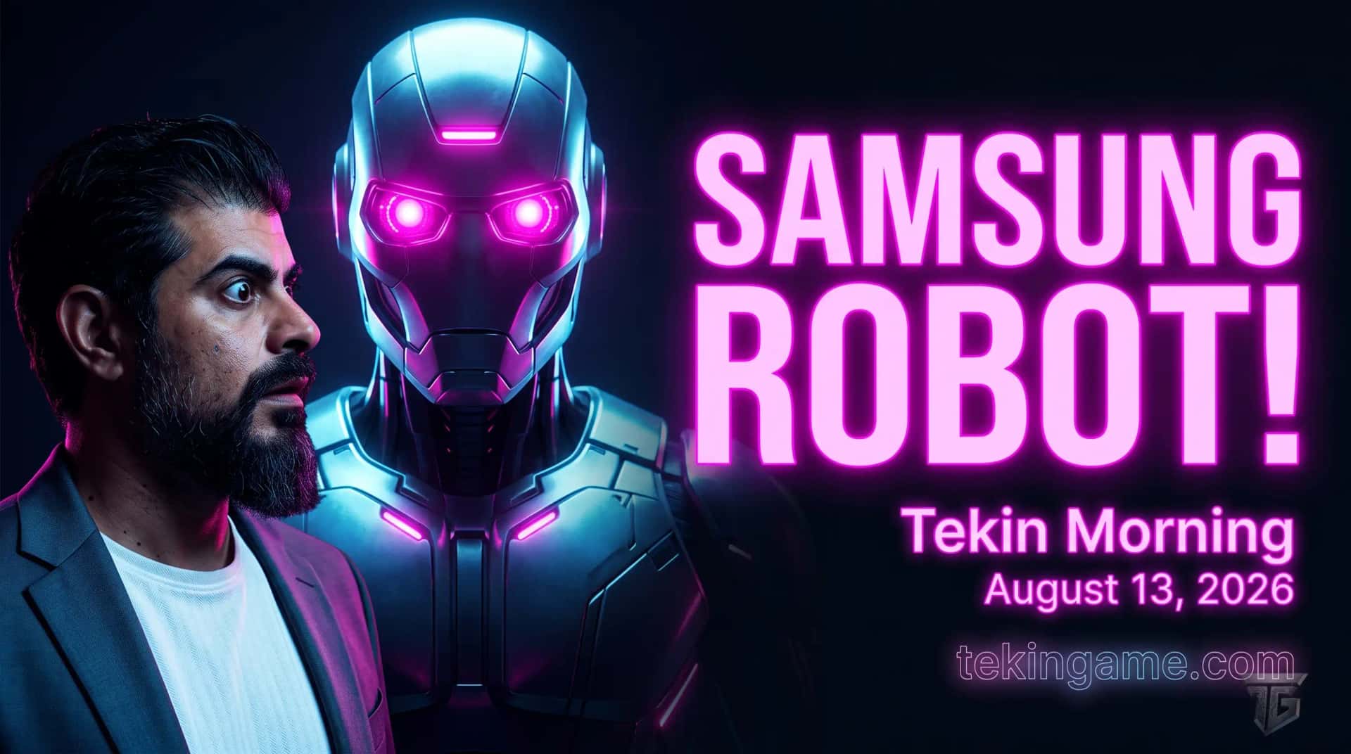 ☀️ Tekin Morning | Thursday, August 13, 2026: Pixel 11, Grok 4.6 & Samsung Robots